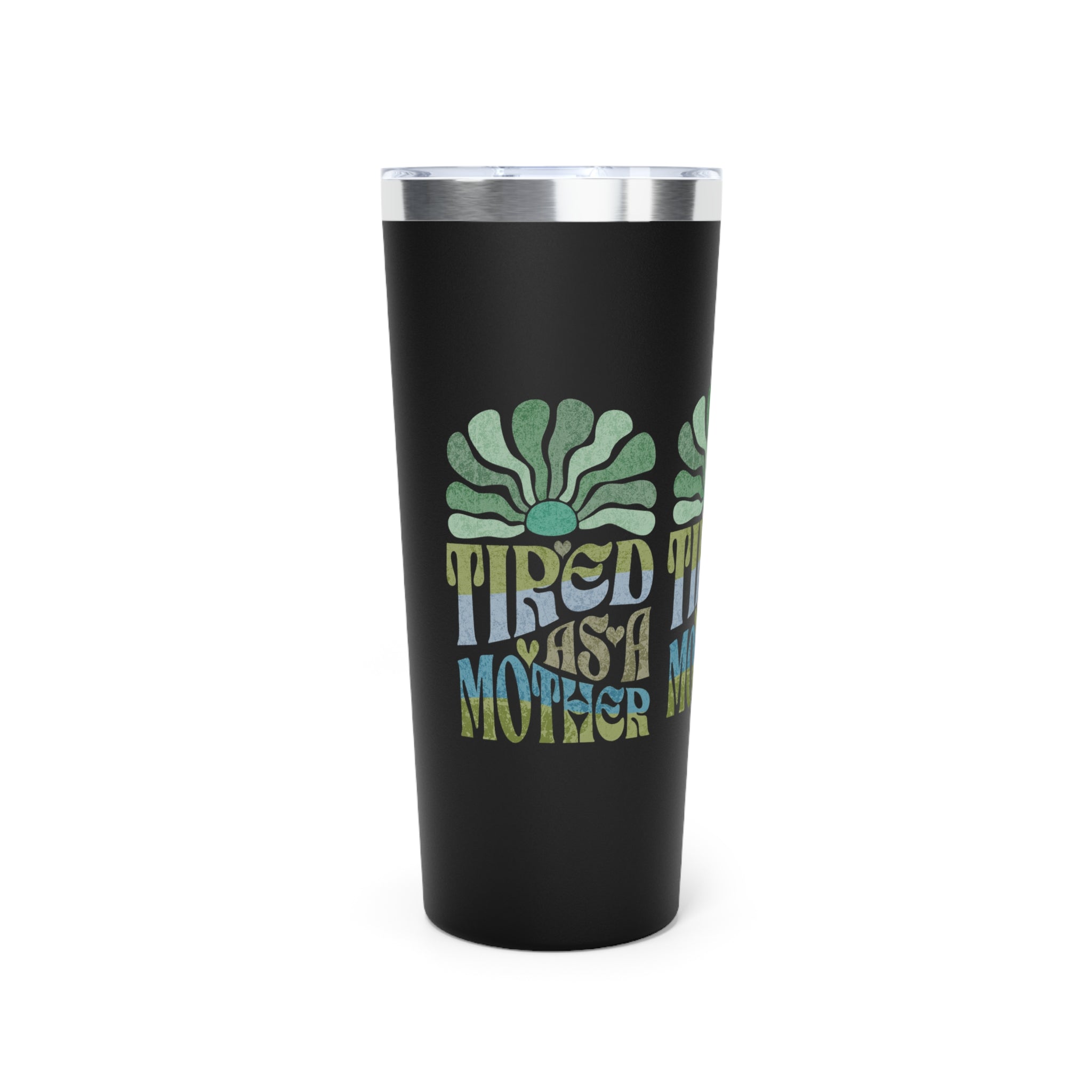 Tired as a Mother Insulated Tumbler, 22oz