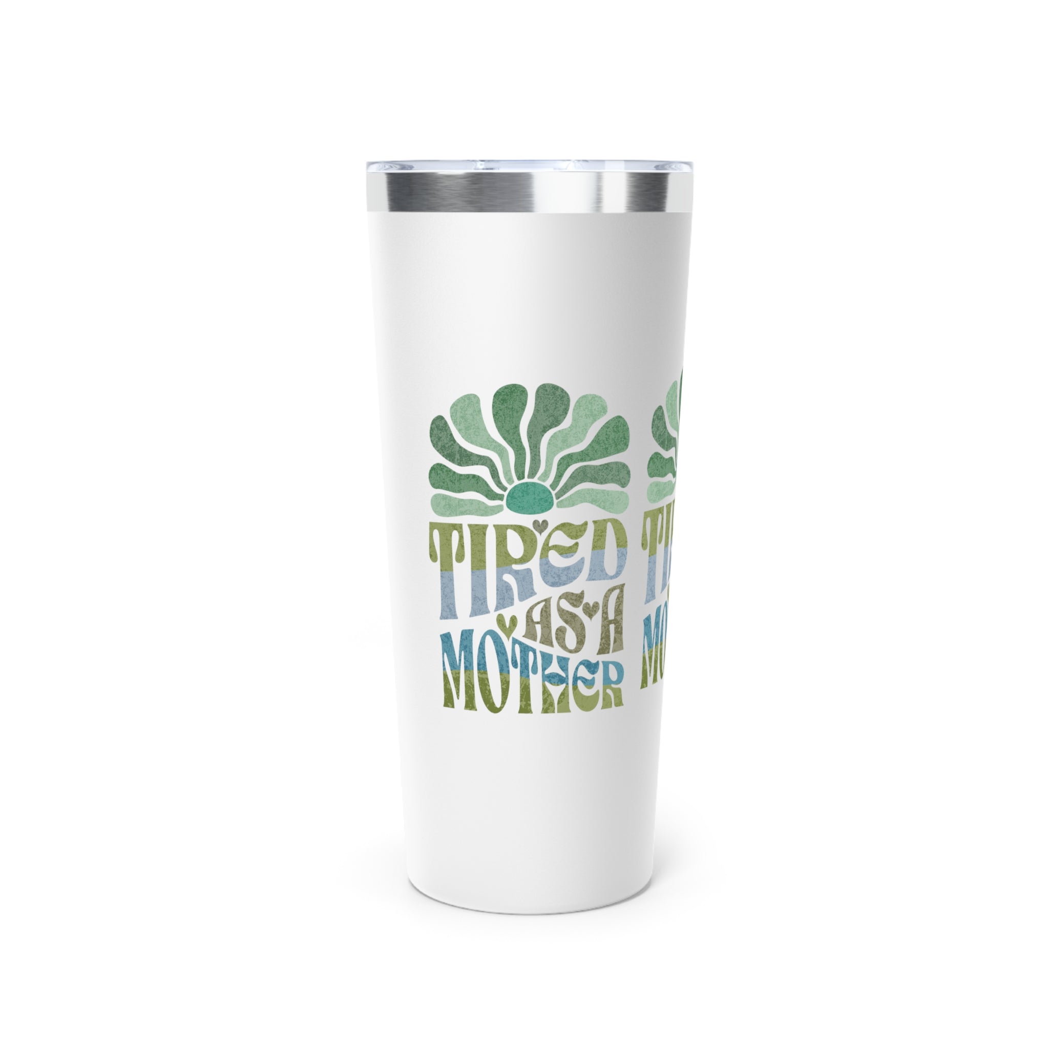Tired as a Mother Insulated Tumbler, 22oz