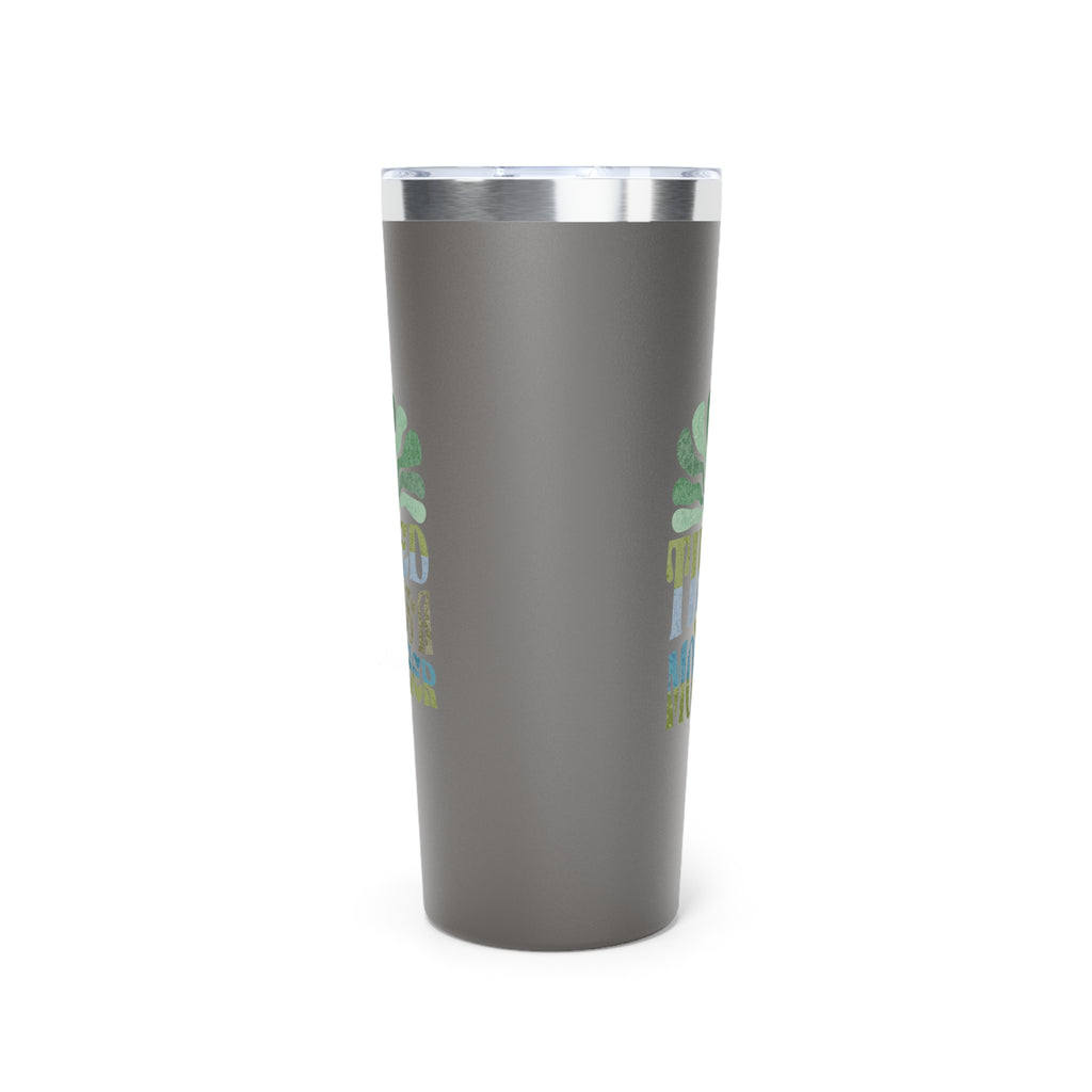 Tired as a Mother Insulated Tumbler, 22oz