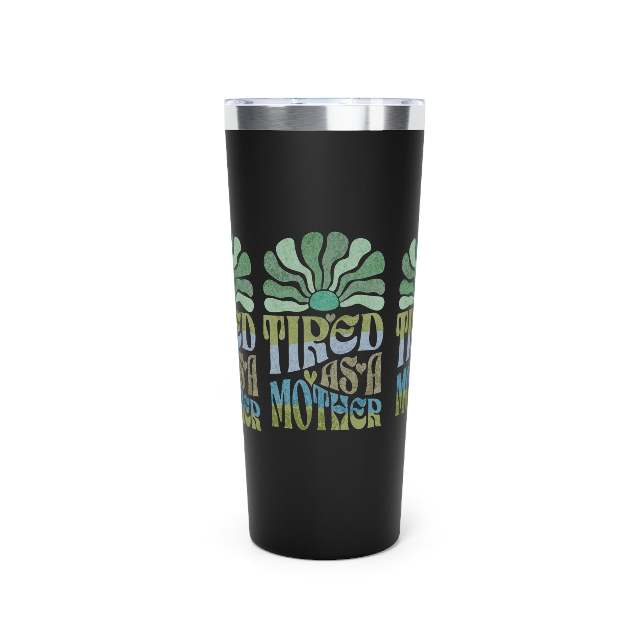 Tired as a Mother Insulated Tumbler, 22oz