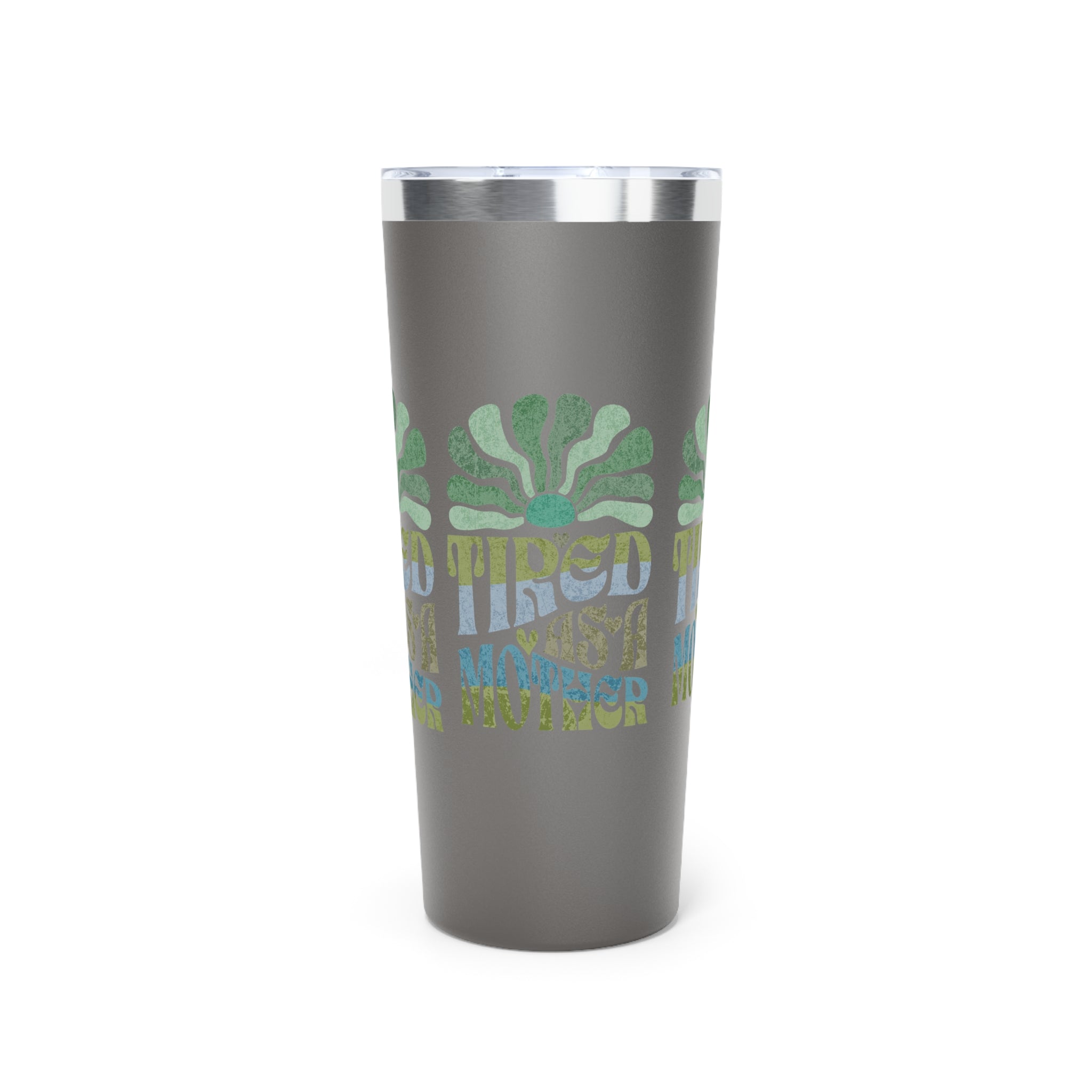 Tired as a Mother Insulated Tumbler, 22oz