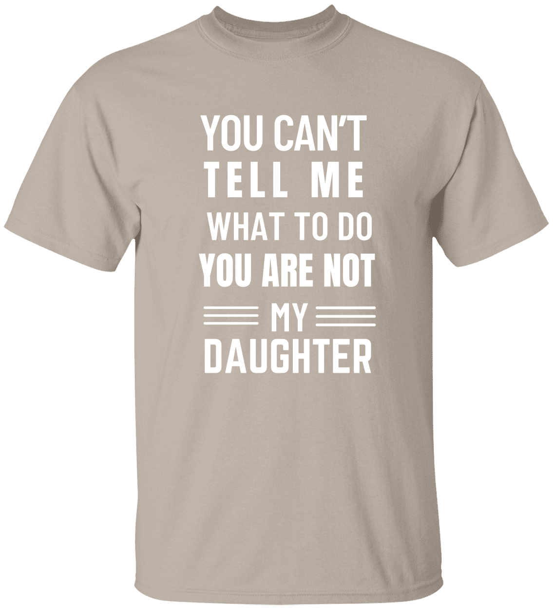You Can’t Tell Me” Dad Tee – Funny Father‑Daughter Quote